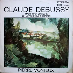 Claude Debussy - Images Pour Orchestre / Le Martyre De Saint Sebastien