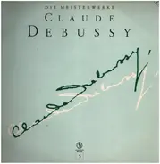 Claude Debussy - Die Meisterwerke