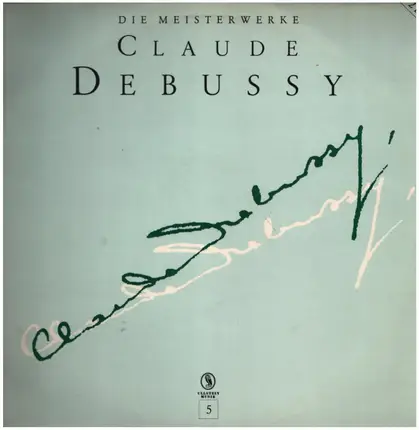 Claude Debussy - Die Meisterwerke