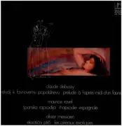 LP - Claude Debussy / Maurice Ravel / Olivier Messiaen - Preludij K Favnovemu Popoldnevu = Prelude À L'Après-midi D'un Faune  / Španska Rapsodija = Rhapsodie Espagnole / Eksotični Ptiči = Les Oiseaux Exotiques
