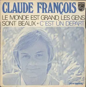 Claude François - Le Monde Est Grand, Les Gens Sont Beaux