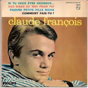 Claude François - Si Tu Veux Être Heureux...