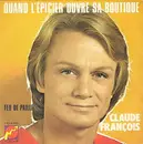 7inch Vinyl Single - Claude François - Quand L'épicier Ouvre Sa Boutique