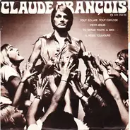 Claude François - Tout Eclate, Tout Explose