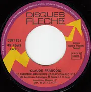 7inch Vinyl Single - Claude François - Le Chanteur Malheureux (Et Je Me Demande)