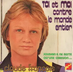 Claude François - Toi et Moi Contre le Monde Entier