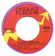 7inch Vinyl Single - Claude François - Un Peu D'amour Beaucoup De Haine / Stop Au Nom De L'amour