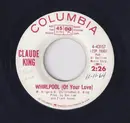 7inch Vinyl Single - Claude King - Whirlpool (Of Your Love)