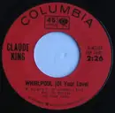 7inch Vinyl Single - Claude King - Whirlpool (Of Your Love)