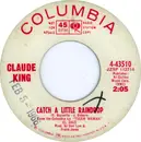 7inch Vinyl Single - Claude King - Catch A Little Raindrop / Hold That Tiger (Tiger Rag)