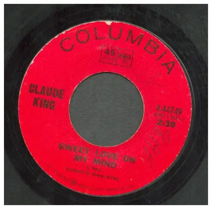 Claude King - Sweet Love On My Mind