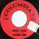 7inch Vinyl Single - Claude King - Sweet Lovin'