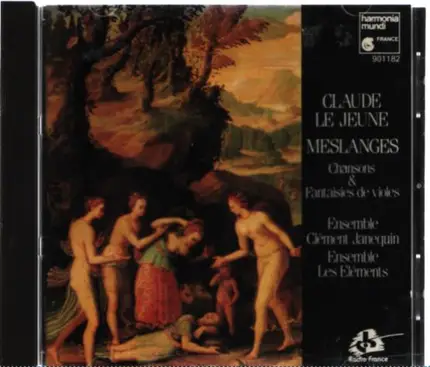 Claude Le Jeune - Ensemble Clément Janequin , Ensemble Les Eléments - Meslanges (Chansons & Fantaisies De Violes)