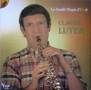 Double LP - Claude Luter - Le Double Disque D'Or De Claude Luter - Gatefold