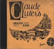 Claude Luter's Crescent City Jazz Band - Gate Mouth / Sweet Lovin' Man / South African Blues / Snake Rag / Weary Way Blues / Panama