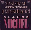 12inch Vinyl Single - Claude Michel - Je M'Ennuie De Toi (Stand By Me - Version Française)