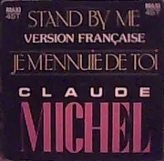 12inch Vinyl Single - Claude Michel - Je M'Ennuie De Toi (Stand By Me - Version Française)