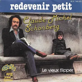 Claude-Michel Schönberg - Redevenir Petit