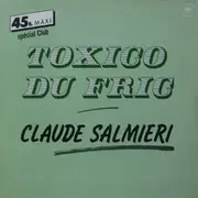 12inch Vinyl Single - Claude Salmieri - Toxico Du Fric - Promo