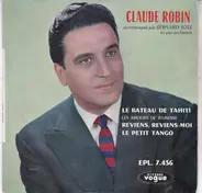 Claude Robin Accompagné Par Bernard Joss Et Son Orchestre - Le Bateau De Tahiti