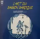LP - Claude Wassmer / Jean-Louis Fiat - L'art Du Basson Baroque - Gatefold