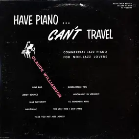 Claude Williamson - Have Piano ...Can't Travel (Commercial Jazz Piano For Non-Jazz Lovers)