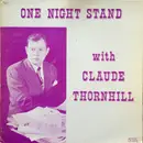 LP - Claude Thornhill - One Night Stand With Claude Thornhill
