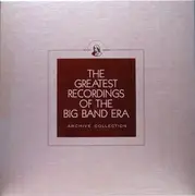 Double LP - Claude Thornhill And His Orchestra , Tony Pastor And His Orchestra , Mitchell Ayres And His Orchest - The Greatest Recordings Of The Big Band Era - box + booklet + certificate
