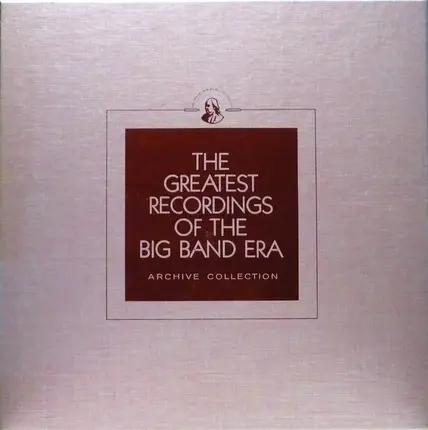 Claude Thornhill And His Orchestra , Tony Pastor And His Orchestra , Mitchell Ayres And His Orchest - The Greatest Recordings Of The Big Band Era