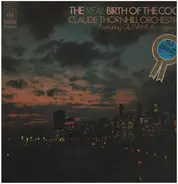 Claude Thornhill And His Orchestra Featuring Gil Evans - The Real Birth Of The Cool