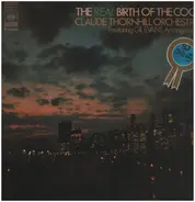 Claude Thornhill And His Orchestra Featuring Gil Evans - The Real Birth Of The Cool