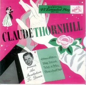 Claude Thornhill - Presents An Invitation To Dance