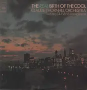 LP - Claude Thornhill And His Orchestra - The Real Birth Of The Cool (Featuring Gil Evans Arrangements) - Mono