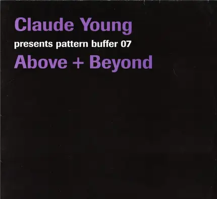 Claude Young - Pattern Buffer 07: Above + Beyond