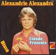 7inch Vinyl Single - Claude François - Alexandrie Alexandra