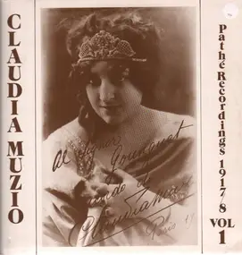 Claudia Muzio - Pathe Recordings 1917/8 Vol 1