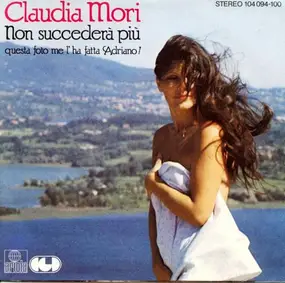 Claudia Mori - Non Succederà Più / Un Filo Di Pazzia