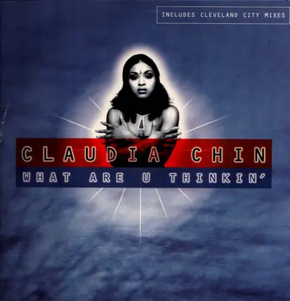 Claudia Chin - What Are U Thinkin'
