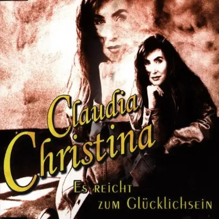 Claudia Christina - Es Reicht Zum Glcklichsein