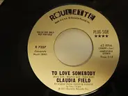 Claudia Field - To Love Somebody / Love Is Alright