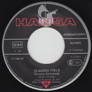 7inch Vinyl Single - Claudia Field - To Love Somebody / Love Is Alright