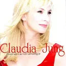 CD - Claudia Jung - Auch Wenn Es Nicht Vernünftig Ist