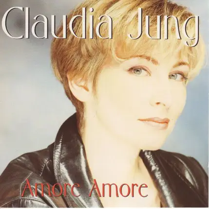 Claudia Jung - Amore Amore