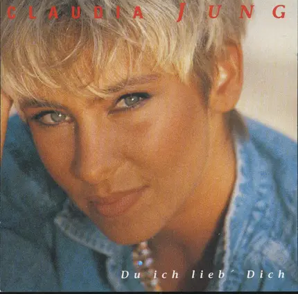 Claudia Jung - Du Ich Lieb' Dich