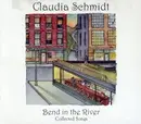 CD - Claudia Schmidt - Bend In The River - Digipak