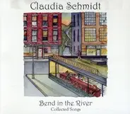 Claudia Schmidt - Bend In The River