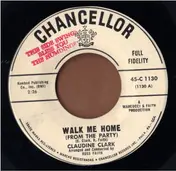 Claudine Clark - Walk Me Home (From The Party) / Who Will You Hurt