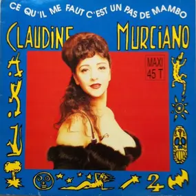 Claudine Murciano - Ce Qu' Il Me Faut C'Est Un Pas De Mambo