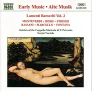 Monteverdi / Rossi / Strozzi / Bassani a.o. - Lamenti Barocchi Vol.2