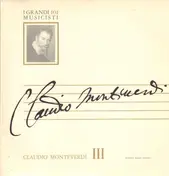 Claudio Monteverdi - Claudio Monteverdi III